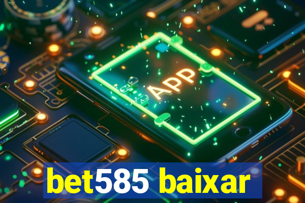 bet585 baixar